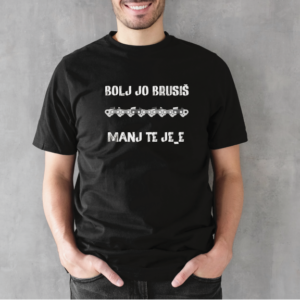 MAJICA - bolj jo brusiš , manj te je_e