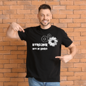 MAJICA : STROJNIK BITI NI LAHKO