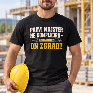 MAJICA : PRAVI MOJSTER NE KOMPLICIRA